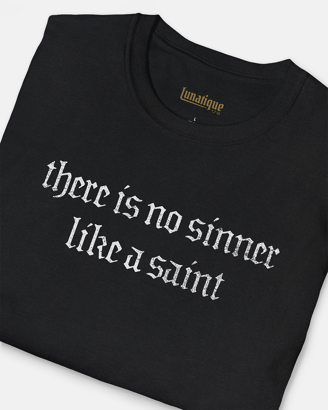There is no sinner like a saint T-Shirt