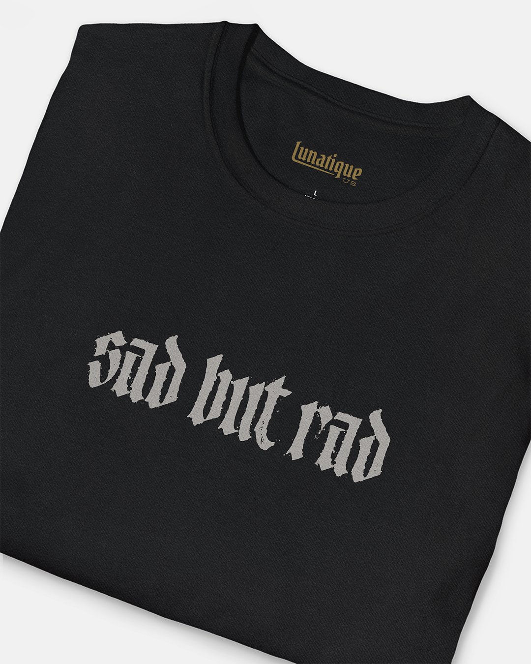 Sad But Rad T-Shirt