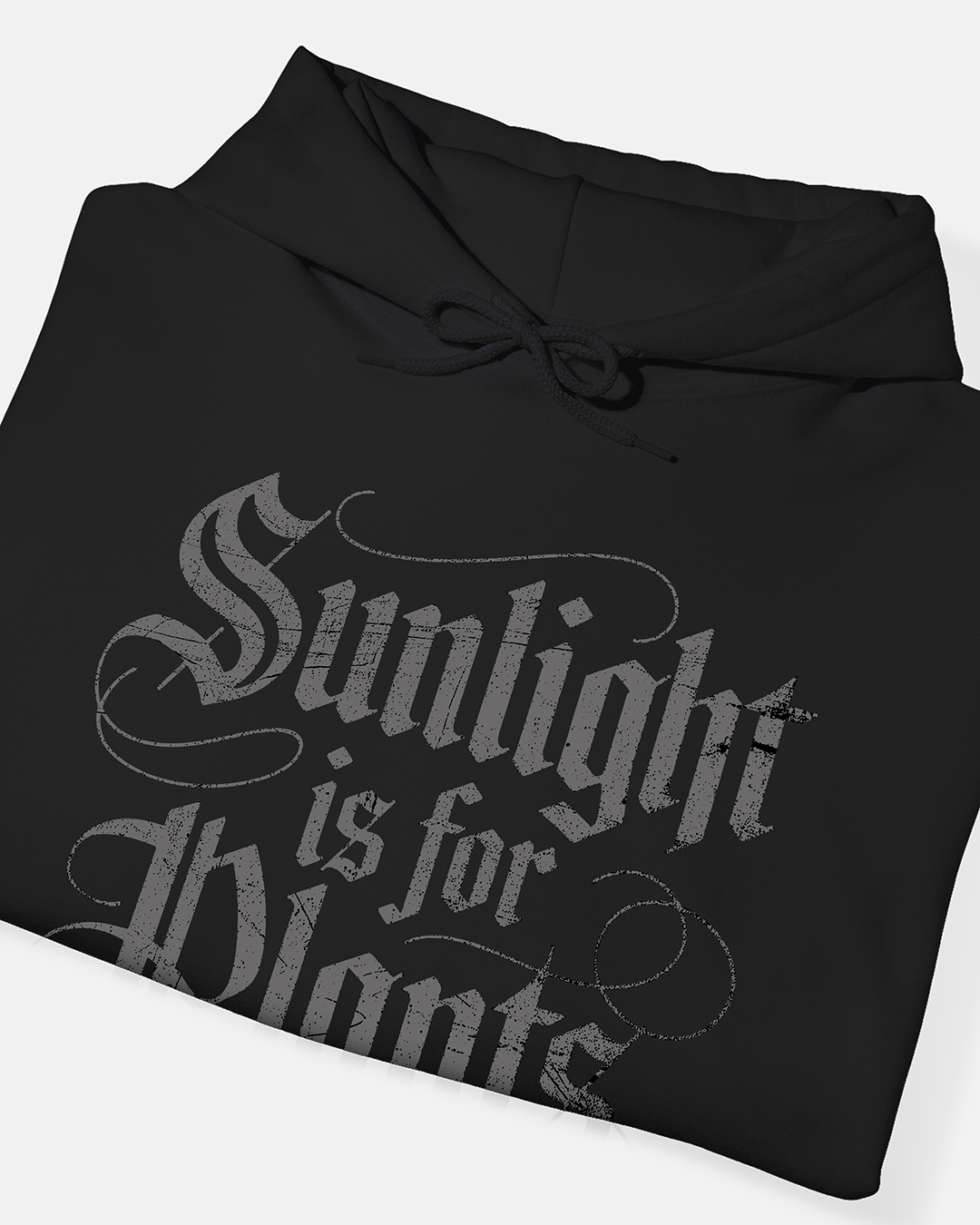 Sunlight is for Plants Hoodie (Front Only)