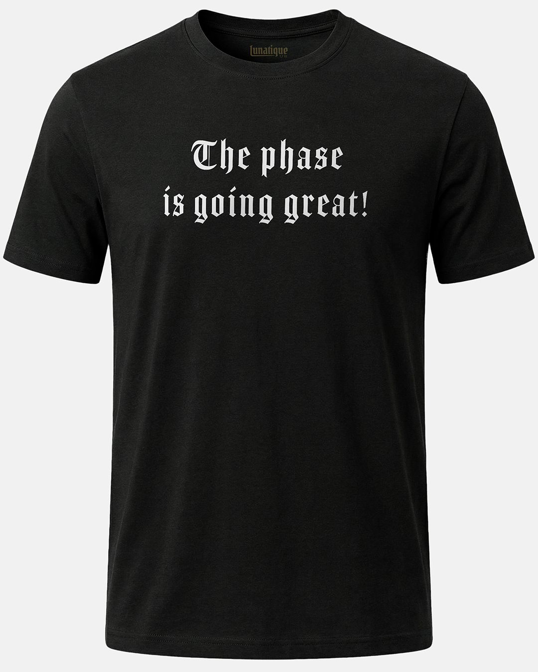 The phase is going great! Unisex T-Shirt
