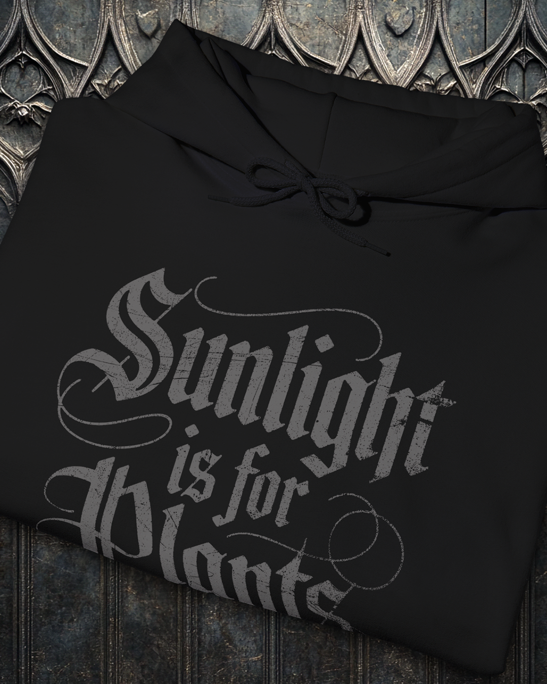 Sunlight is for Plants Hoodie (Front Only)