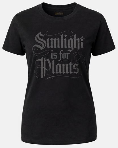 Sunlight is for Plants Women's Cut T‑Shirt