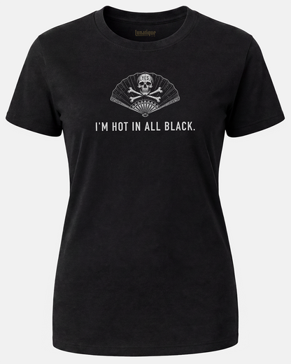 I'm Hot In All Black Women's Cut T‑Shirt