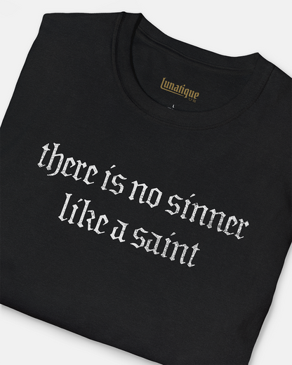 There is no sinner like a saint T-Shirt