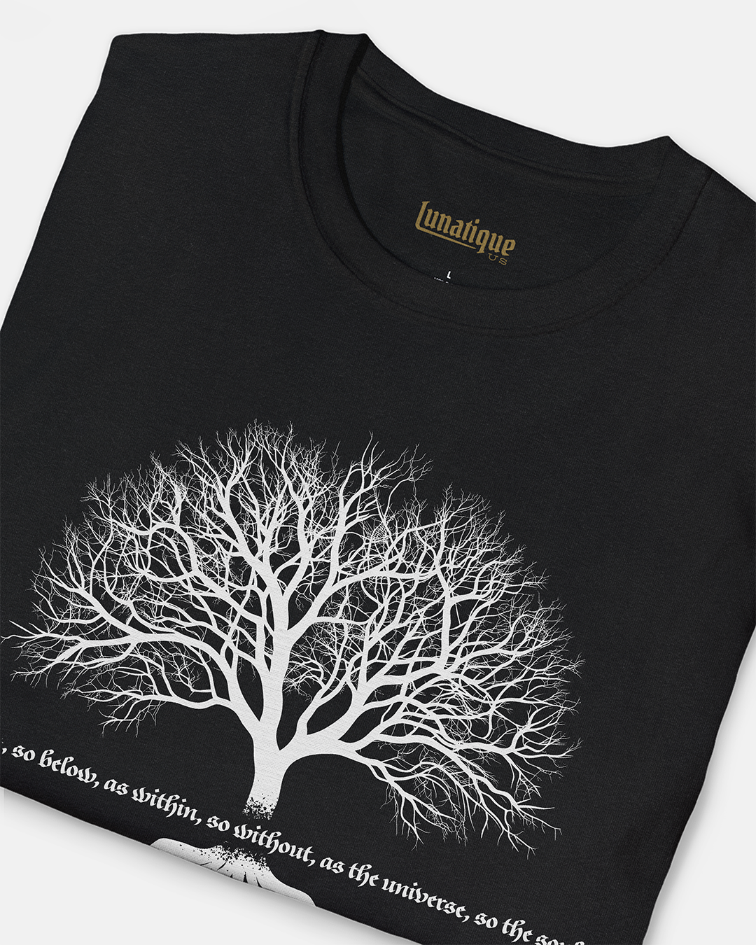 As Above, So Below, with Tree (full quote) T-Shirt