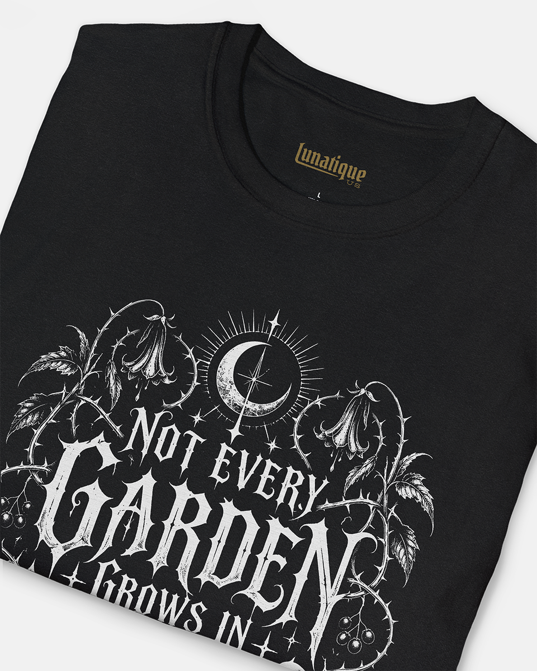 Not Every Garden Unisex T-Shirt
