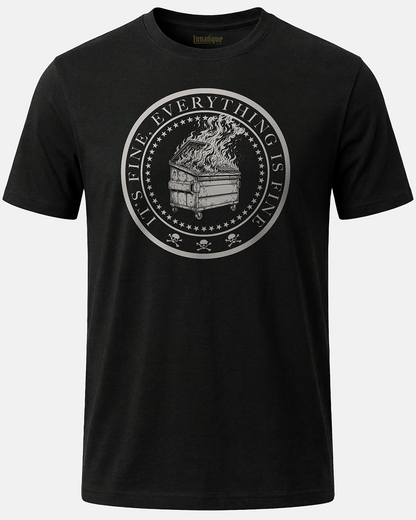 Everything is Fine Unisex T-Shirt