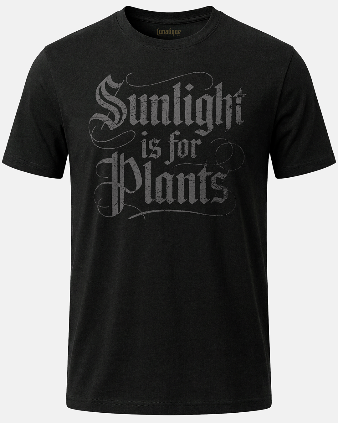 Sunlight is for Plants T-Shirt