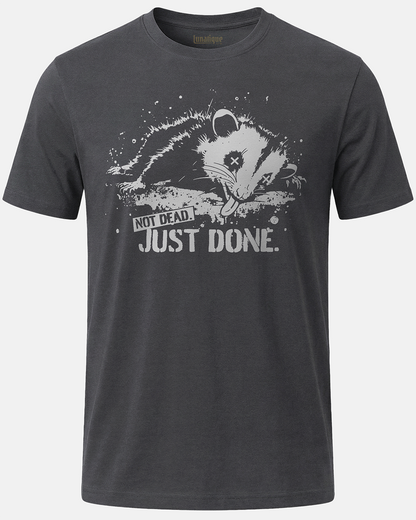 Not Dead. Just Done. T-Shirt
