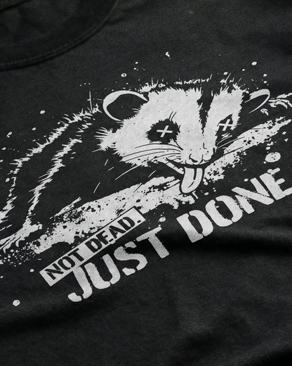 Not Dead. Just Done. T-Shirt