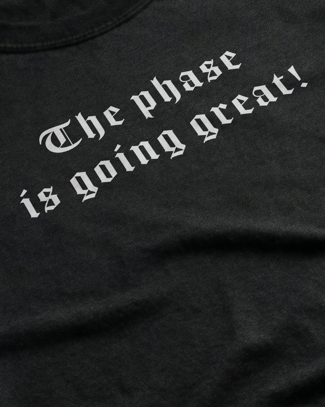 The phase is going great! Women's Cut T‑Shirt